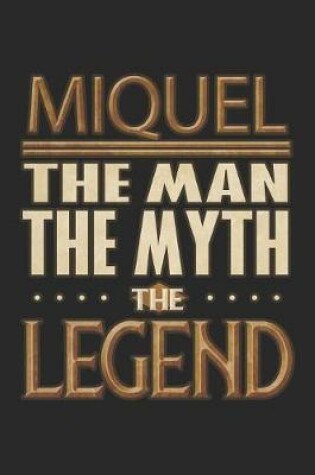 Cover of Miquel The Man The Myth The Legend