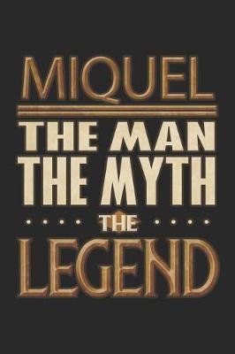 Book cover for Miquel The Man The Myth The Legend