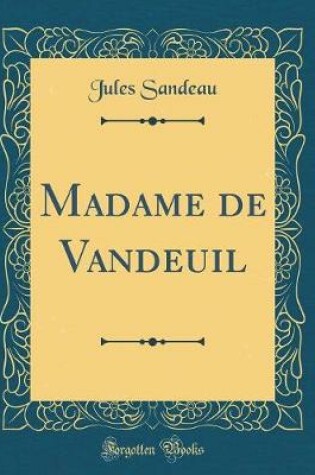 Cover of Madame de Vandeuil (Classic Reprint)