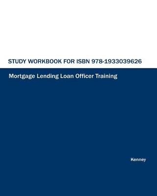 Book cover for Study Workbook for ISBN 978-1933039626 Mortgage Lending Loan Officer Training