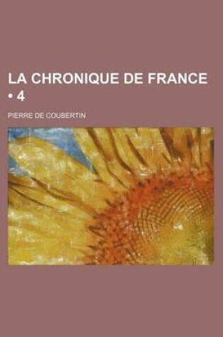 Cover of La Chronique de France (4)