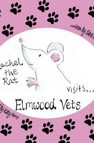 Cover of Rachel the Rat Visits Elmwood Vets