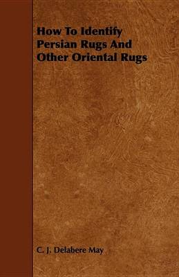 Cover of How to Identify Persian Rugs and Other Oriental Rugs