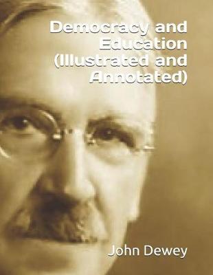 Book cover for Democracy and Education (Illustrated and Annotated)