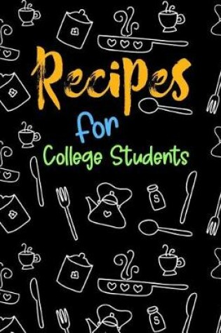 Cover of Recipes for College Students