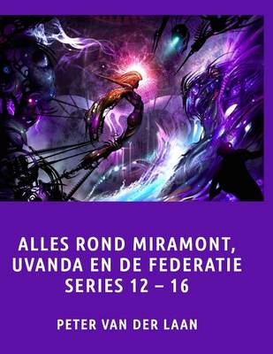 Book cover for Alles rond Miramont, Uvanda en de Federatie Series 12-16