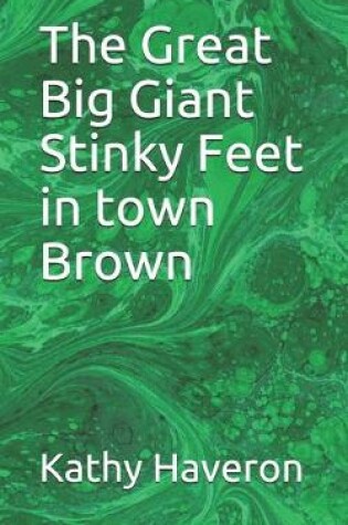 Cover of The Great Big Giant Stinky Feet in town Brown