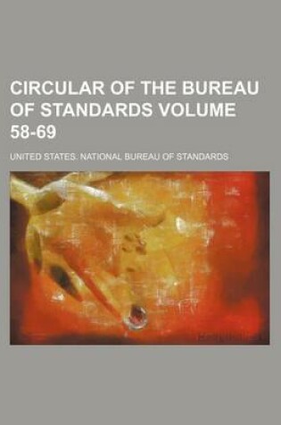 Cover of Circular of the Bureau of Standards Volume 58-69