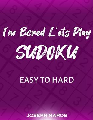 Book cover for I'm Bored Let's Play Sudoku