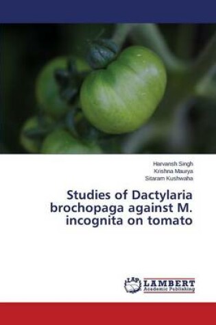 Cover of Studies of Dactylaria Brochopaga Against M. Incognita on Tomato