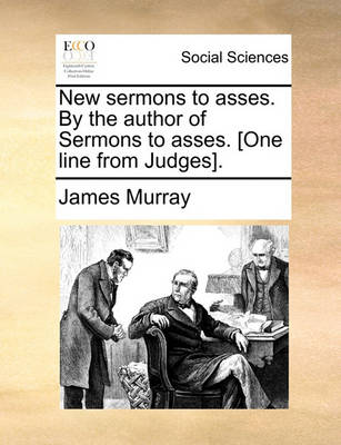 Book cover for New Sermons to Asses. by the Author of Sermons to Asses. [One Line from Judges].