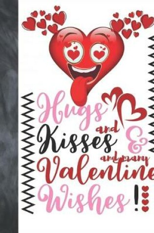 Cover of Hugs And Kisses And Many Valentine Wishes!