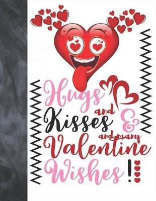 Book cover for Hugs And Kisses And Many Valentine Wishes!