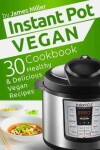 Book cover for Instant Pot Vegan Cookbook