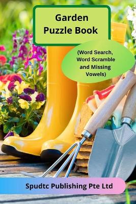 Book cover for Garden Puzzle Book (Word Search, Word Scramble and Missing Vowels)