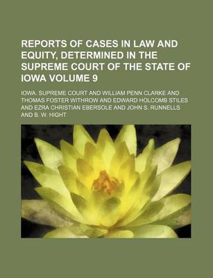 Book cover for Reports of Cases in Law and Equity, Determined in the Supreme Court of the State of Iowa Volume 9