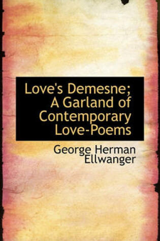 Cover of Love's Demesne; A Garland of Contemporary Love-Poems