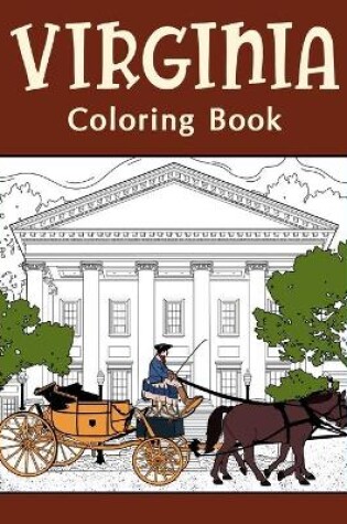 Cover of Virginia Coloring Book, Adult Coloring Pages