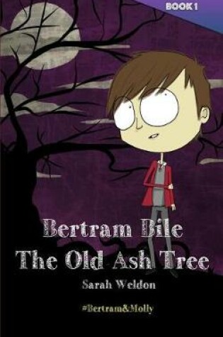 Cover of The Old Ash Tree (Bertram Bile)