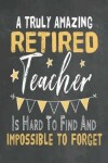 Book cover for A Truly Amazing Retired Teacher Is Hard To Find And Impossible To Forget