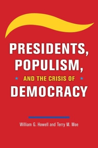 Cover of Presidents, Populism, and the Crisis of Democracy