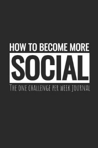 Cover of How To Become More Social