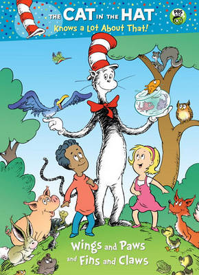 Book cover for Wings and Paws and Fins and Claws (Dr. Seuss/Cat in the Hat)
