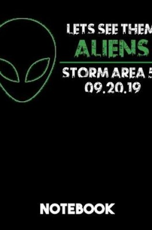 Cover of Let's See Them Aliens Storm Area 51 09.20.19 Notebook