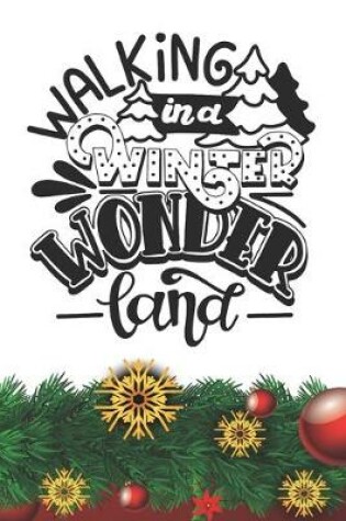 Cover of Walking in a Winter Wonderland Notebook