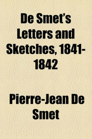 Cover of de Smet's Letters and Sketches, 1841-1842