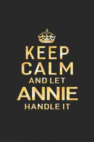 Cover of Keep Calm and Let Annie Handle It