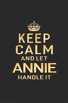 Book cover for Keep Calm and Let Annie Handle It