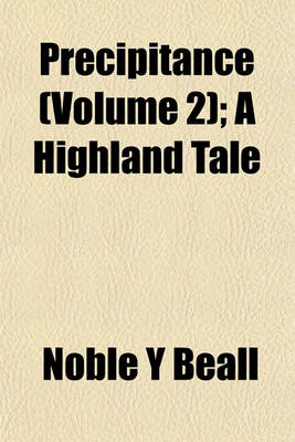 Book cover for Precipitance (Volume 2); A Highland Tale