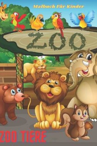 Cover of ZOO TIERE - Malbuch Fur Kinder