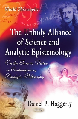 Cover of Unholy Alliance of Science & Analytic Epistemology