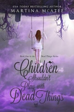 Cover of Children Shouldn't Play with Dead Things