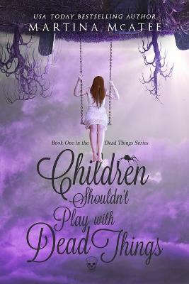 Cover of Children Shouldn't Play with Dead Things