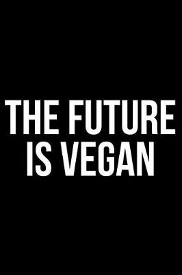 Book cover for The Future Is Vegan