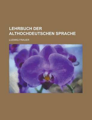 Book cover for Lehrbuch Der Althochdeutschen Sprache