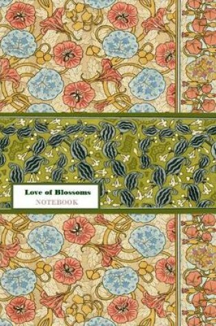 Cover of Love of Blossoms NOTEBOOK [ruled Notebook/Journal/Diary to write in, 60 sheets, Medium Size (A5) 6x9 inches]