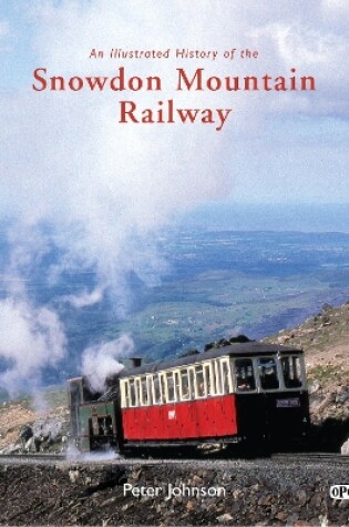 Cover of An Illustrated History of the Snowdon Mountain Railway