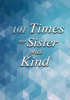 Book cover for 101 Times My Sister Was Kind