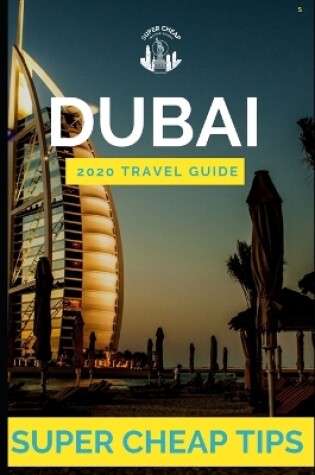 Cover of Super Cheap Dubai Travel Guide 2019