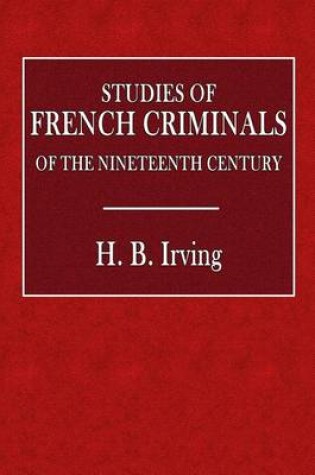 Cover of Studies of French Criminals of the Nineteenth Century