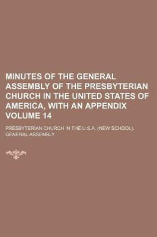 Cover of Minutes of the General Assembly of the Presbyterian Church in the United States of America, with an Appendix Volume 14