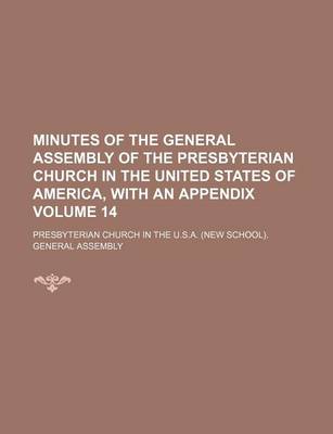 Book cover for Minutes of the General Assembly of the Presbyterian Church in the United States of America, with an Appendix Volume 14