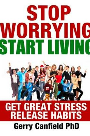 Cover of Stop Worrying Start Living