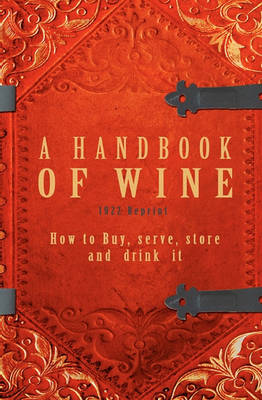 Book cover for A Handbook Of Wine 1922 Reprint