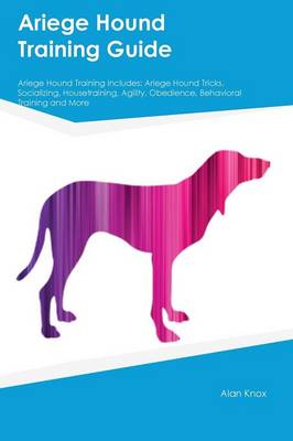 Book cover for Ariege Hound Training Guide Ariege Hound Training Includes