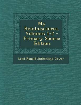 Book cover for My Reminiscences, Volumes 1-2 - Primary Source Edition